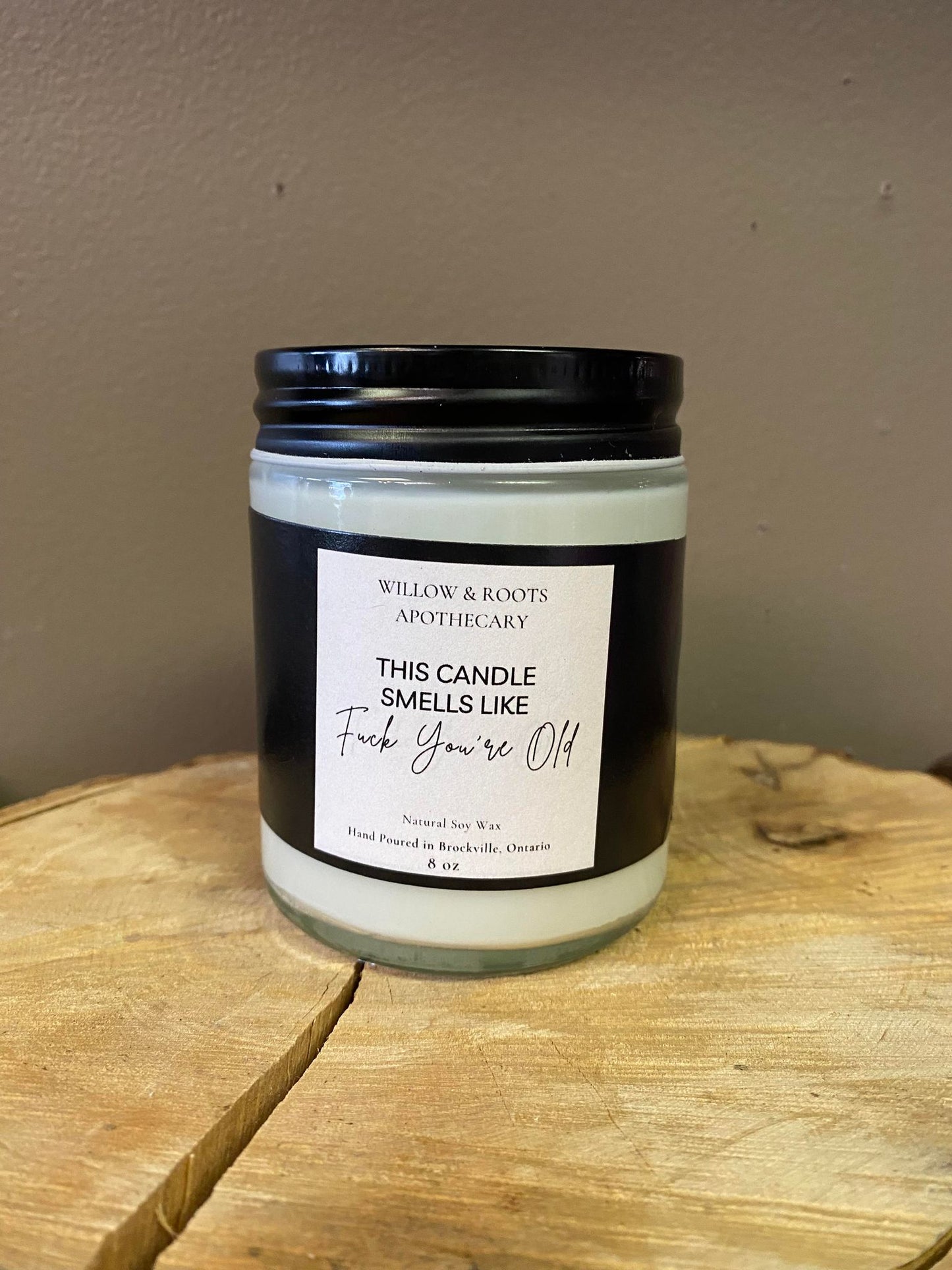 This Candle Smells Like Fuck You're Old