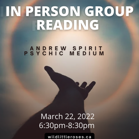 In Person Group Reading with Andrew Spirit - Psychic Medium March 22, 2022