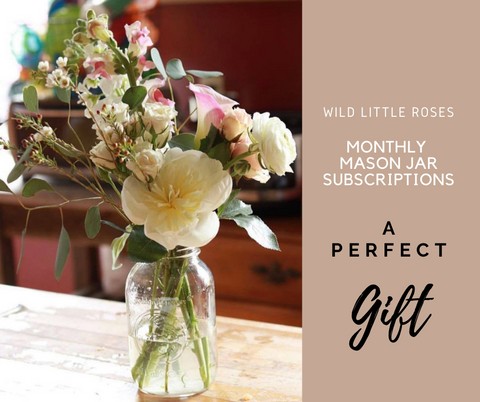 Monthly Mason Jar Subscription - Wild Little Roses